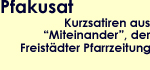 Kurzsatiren aus der Freist&auml;dter Pfarrzeitung 'Miteinander'
